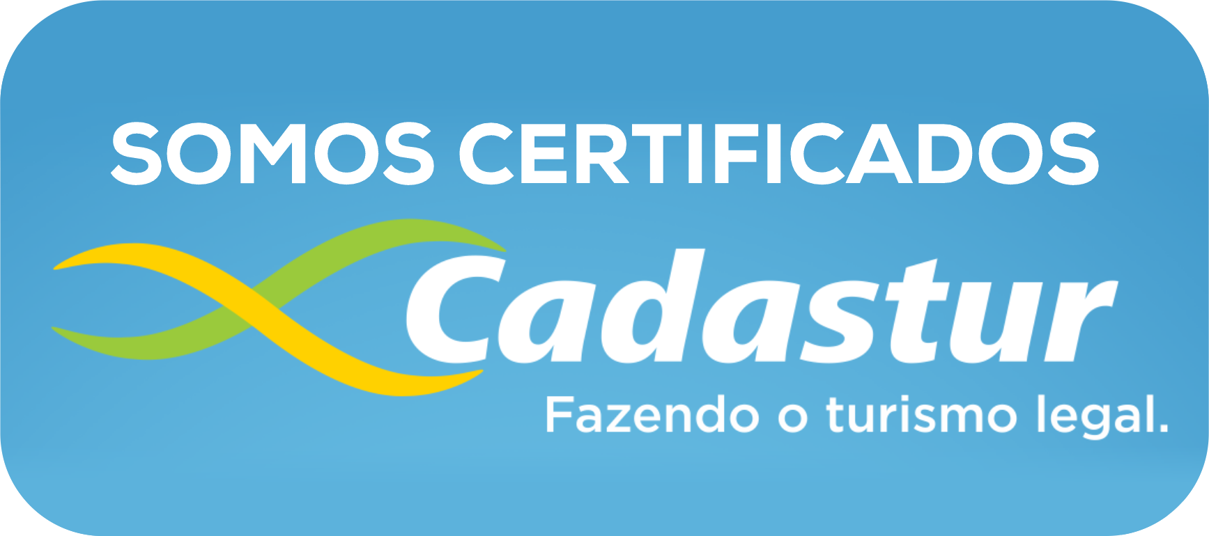 Somos Certificados Cadastur - Fazendo o turismo legal